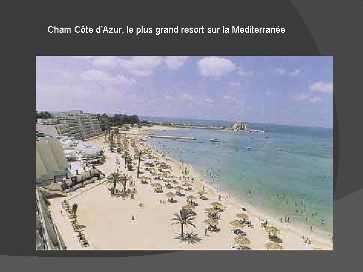 Cham Côte d’Azur, le plus grand resort sur la Mediterranée 