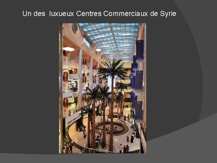 Un des luxueux Centres Commerciaux de Syrie 