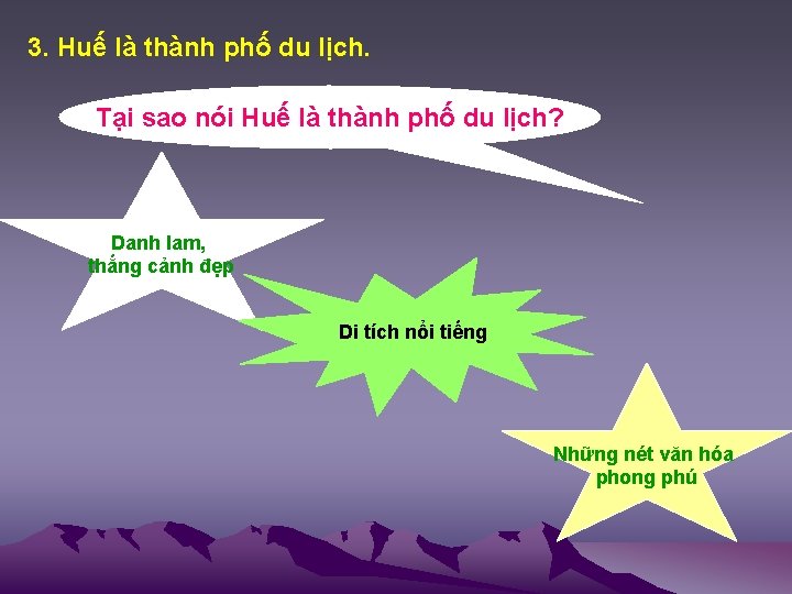 3. Huế là thành phố du lịch. Tại sao nói Huế là thành phố