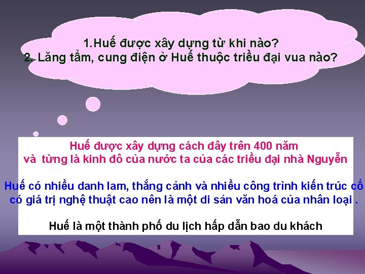 1. Huế được xây dựng từ khi nào? 2. Lăng tẩm, cung điện ở