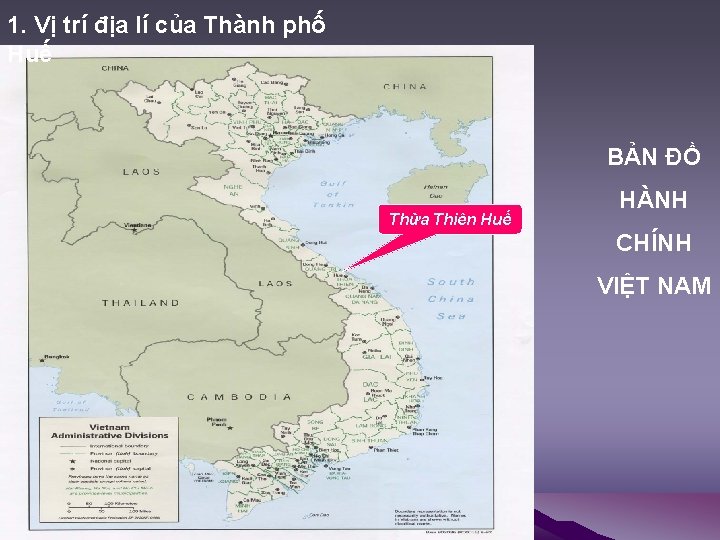 1. Vị trí địa lí của Thành phố Huế BẢN ĐỒ Thừa Thiên Huế