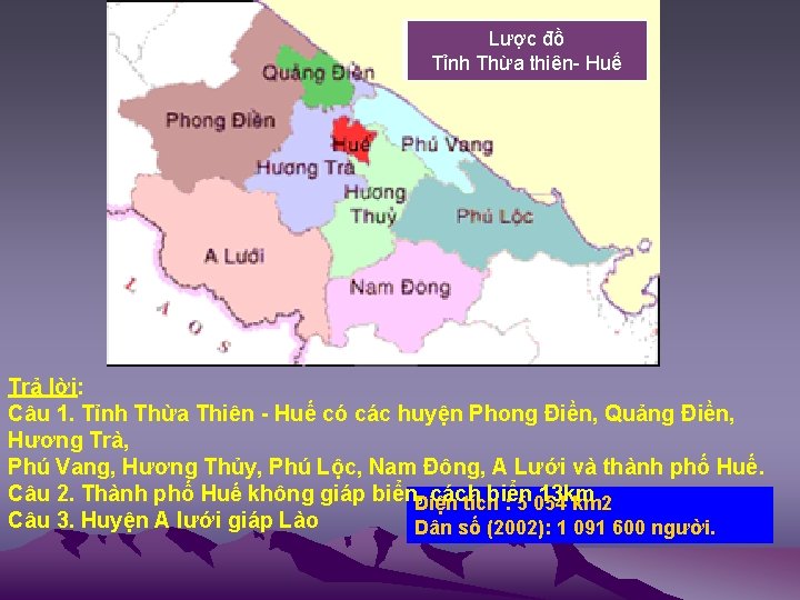 Lược đồ Tỉnh Thừa thiên- Huế Trả lời: Câu 1. Tỉnh Thừa Thiên -