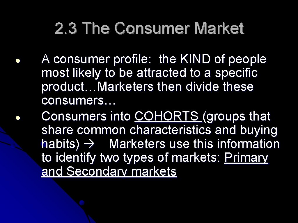 2. 3 The Consumer Market ● ● A consumer profile: the KIND of people