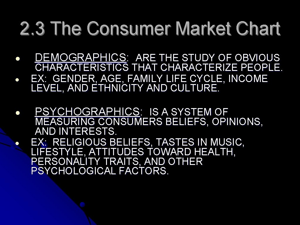 2. 3 The Consumer Market Chart ● ● DEMOGRAPHICS: ARE THE STUDY OF OBVIOUS