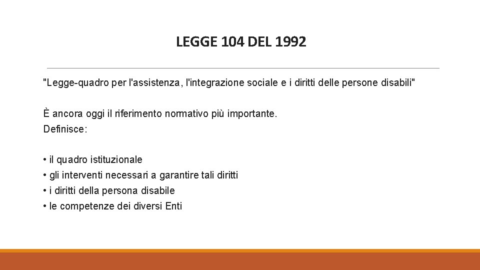 LEGGE 104 DEL 1992 "Legge-quadro per l'assistenza, l'integrazione sociale e i diritti delle persone