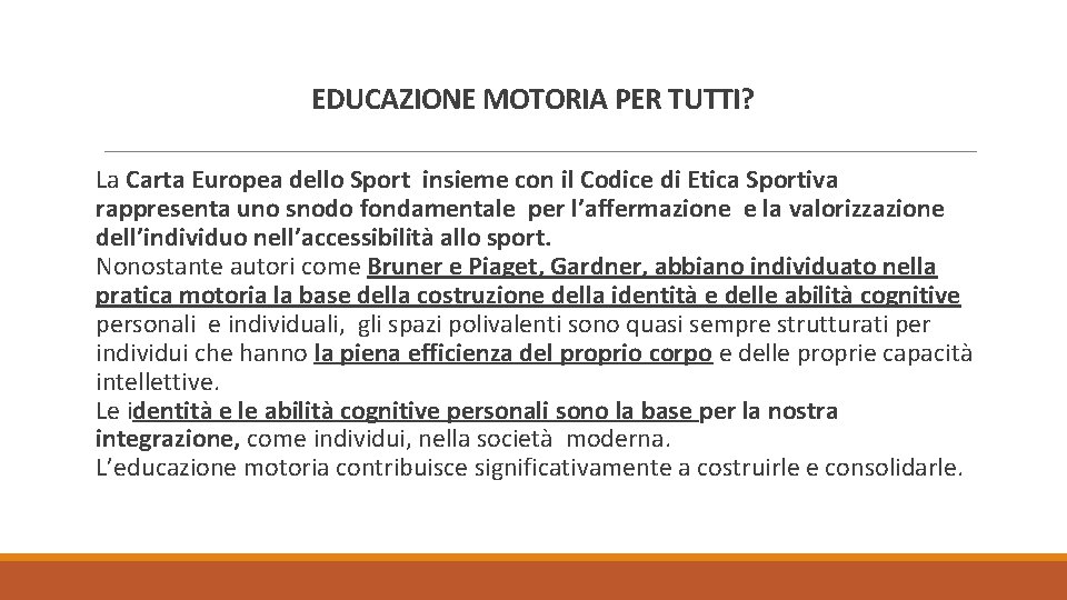 EDUCAZIONE MOTORIA PER TUTTI? La Carta Europea dello Sport insieme con il Codice di