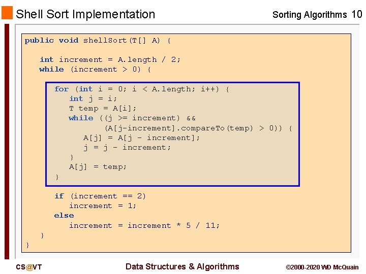 Shell Sort Implementation Sorting Algorithms 10 public void shell. Sort(T[] A) { int increment