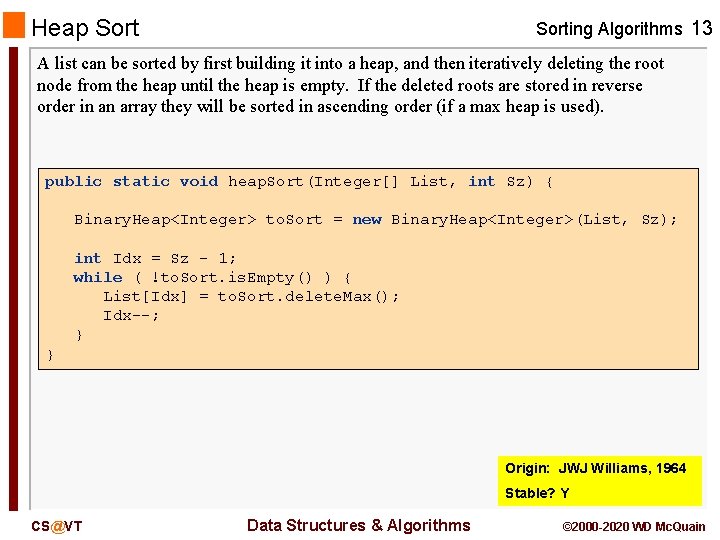Heap Sorting Algorithms 13 A list can be sorted by first building it into