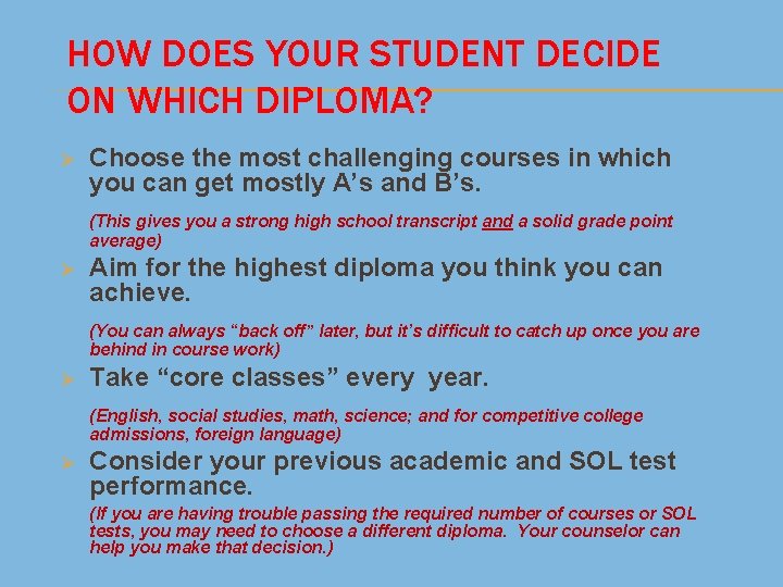 HOW DOES YOUR STUDENT DECIDE ON WHICH DIPLOMA? Ø Choose the most challenging courses