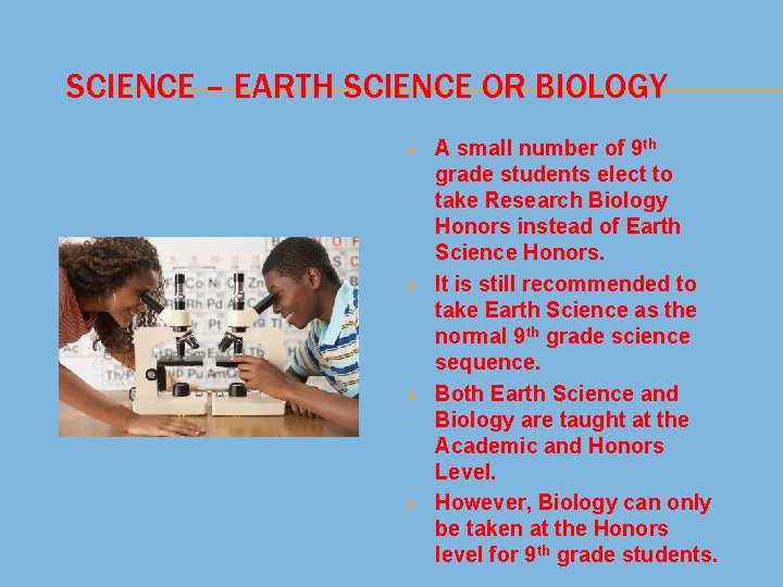 SCIENCE – EARTH SCIENCE OR BIOLOGY Ø Ø A small number of 9 th