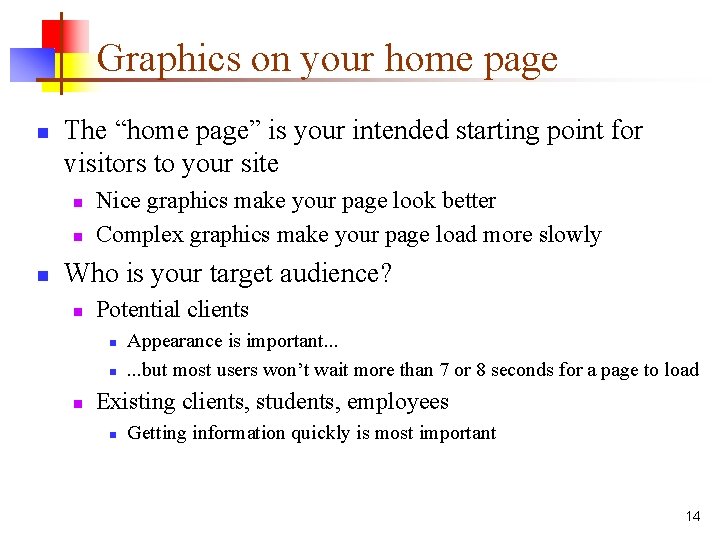 Graphics on your home page n The “home page” is your intended starting point