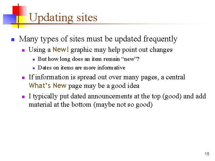 Updating sites n Many types of sites must be updated frequently n Using a