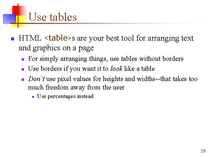 Use tables n HTML <table>s are your best tool for arranging text and graphics