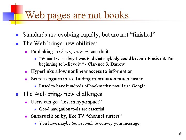 Web pages are not books n n Standards are evolving rapidly, but are not