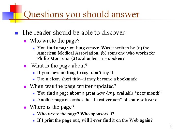 Questions you should answer n The reader should be able to discover: n Who