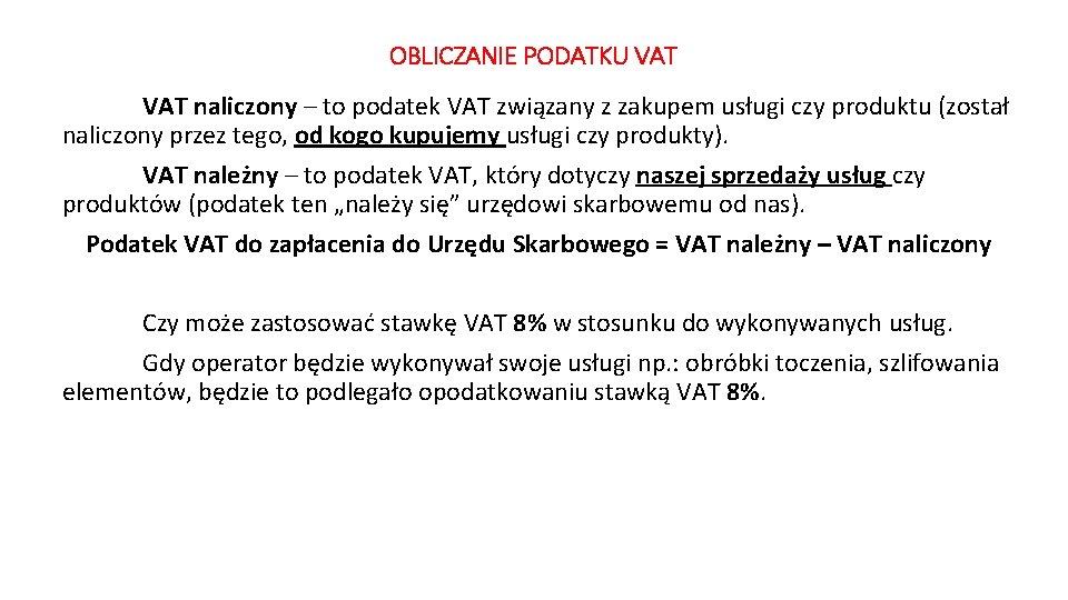 OBLICZANIE PODATKU VAT naliczony – to podatek VAT związany z zakupem usługi czy produktu