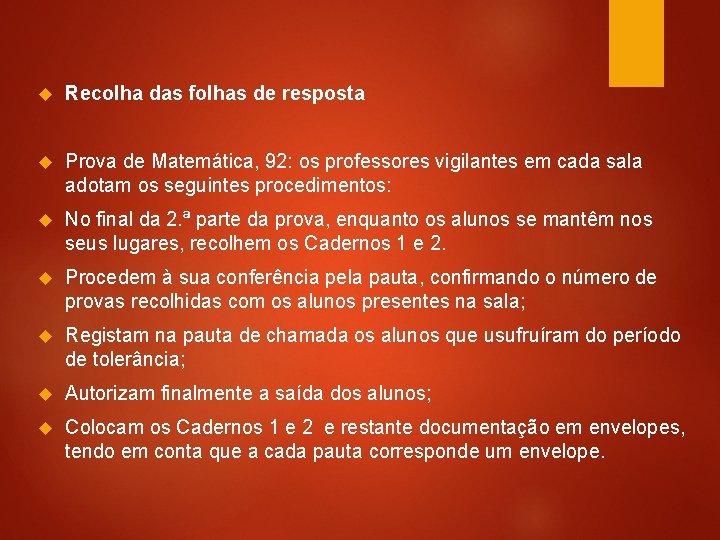  Recolha das folhas de resposta Prova de Matemática, 92: os professores vigilantes em