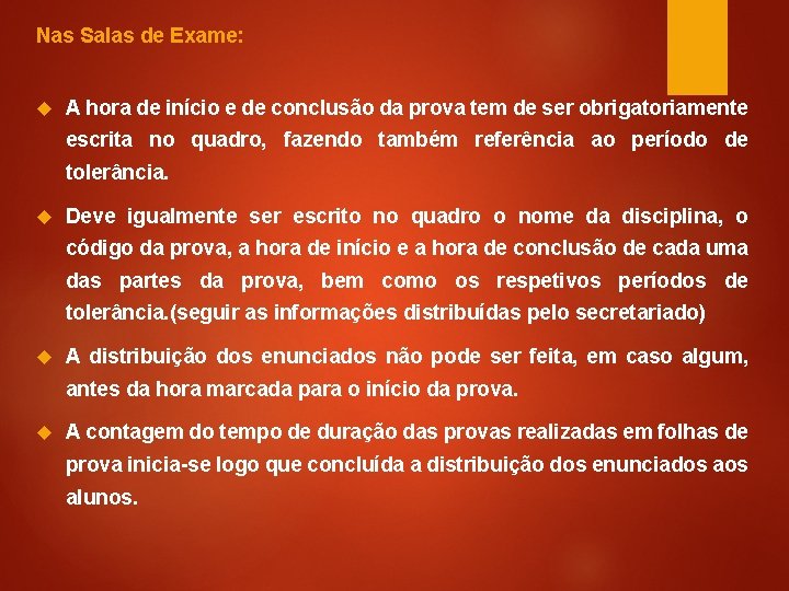 Nas Salas de Exame: A hora de início e de conclusão da prova tem