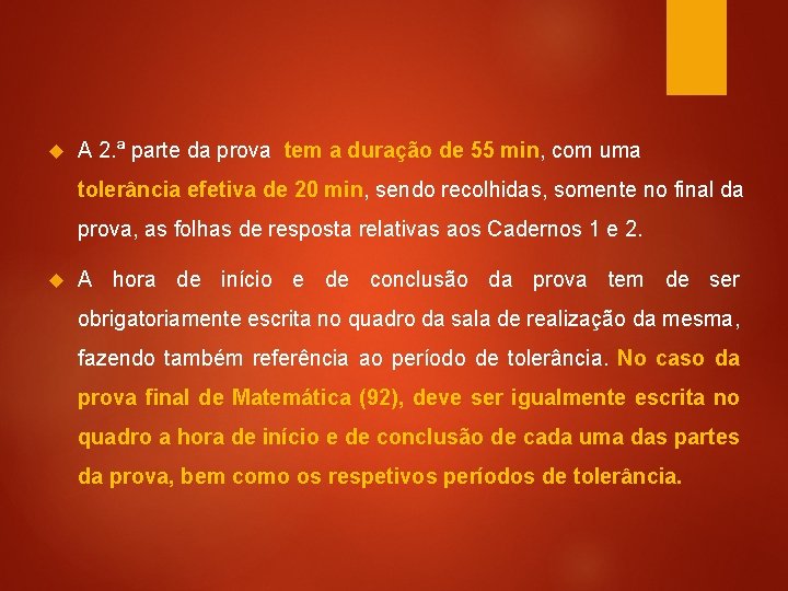  A 2. ª parte da prova tem a duração de 55 min, com