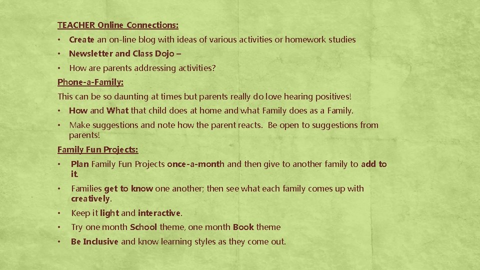 TEACHER Online Connections: • Create an on-line blog with ideas of various activities or