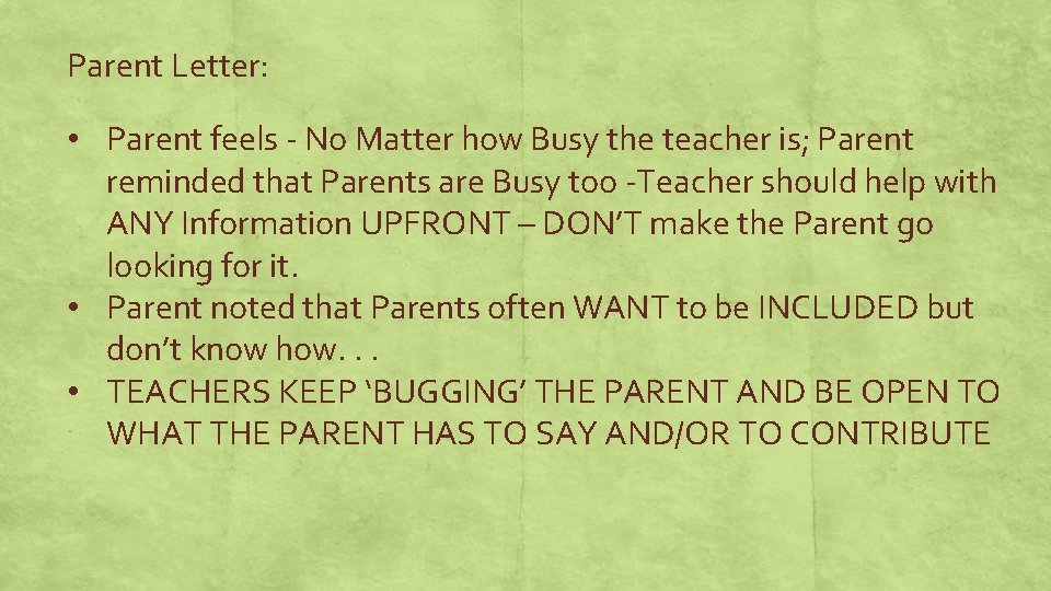 Parent Letter: • Parent feels - No Matter how Busy the teacher is; Parent