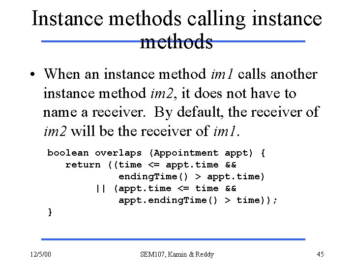 Instance methods calling instance methods • When an instance method im 1 calls another