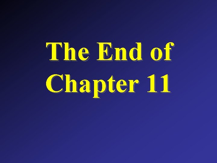 The End of Chapter 11 