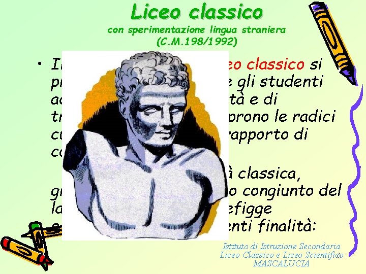 Liceo classico con sperimentazione lingua straniera (C. M. 198/1992) • Il piano di studi