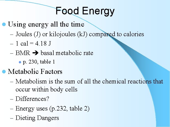 Food Energy l Using energy all the time – Joules (J) or kilojoules (k.