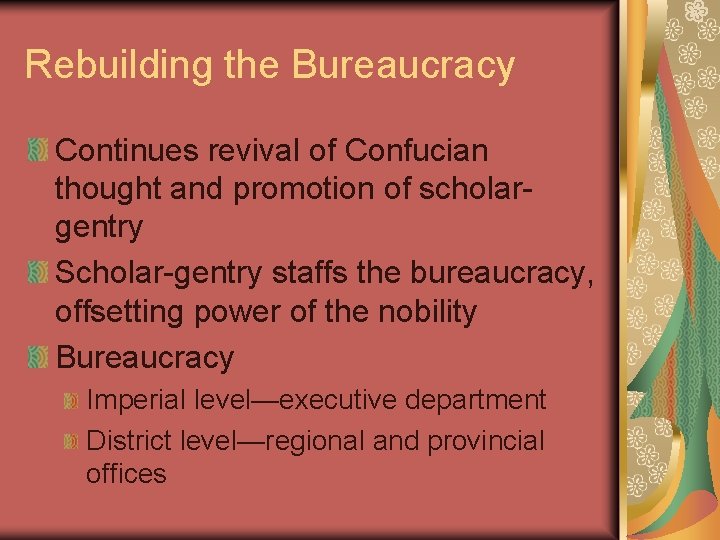 Rebuilding the Bureaucracy Continues revival of Confucian thought and promotion of scholargentry Scholar-gentry staffs