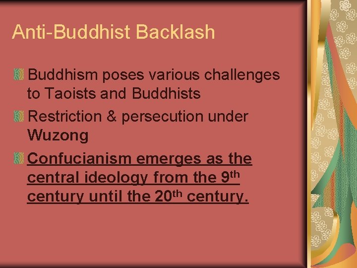 Anti-Buddhist Backlash Buddhism poses various challenges to Taoists and Buddhists Restriction & persecution under