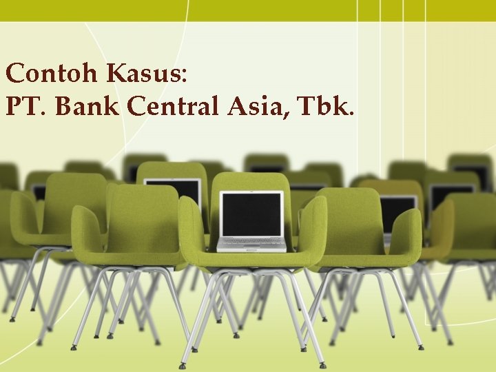 Contoh Kasus: PT. Bank Central Asia, Tbk. 