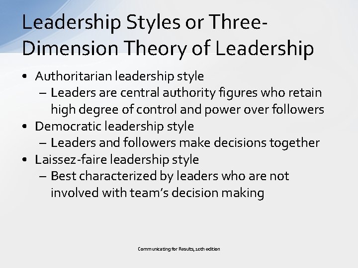 Leadership Styles or Three. Dimension Theory of Leadership • Authoritarian leadership style – Leaders
