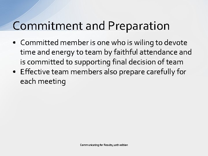 Commitment and Preparation • Committed member is one who is wiling to devote time