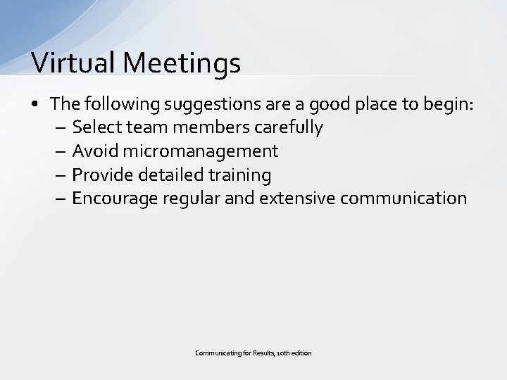 Virtual Meetings • The following suggestions are a good place to begin: – Select