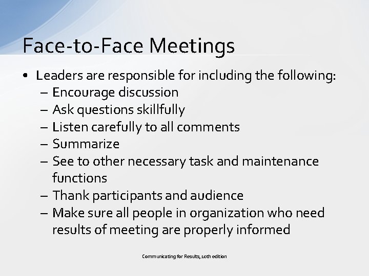 Face-to-Face Meetings • Leaders are responsible for including the following: – Encourage discussion –