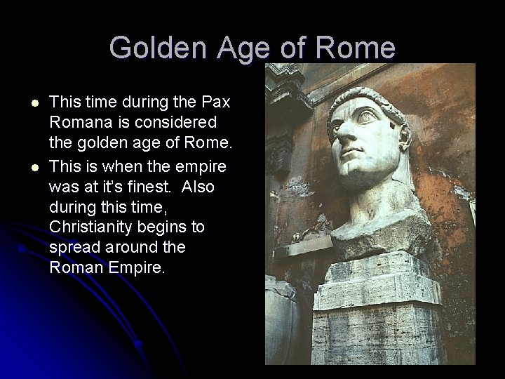 Golden Age of Rome l l This time during the Pax Romana is considered