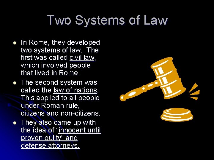 Two Systems of Law l l l In Rome, they developed two systems of