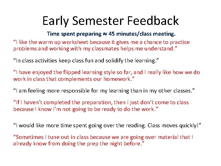 Early Semester Feedback Time spent preparing ≈ 45 minutes/class meeting. “I like the warm