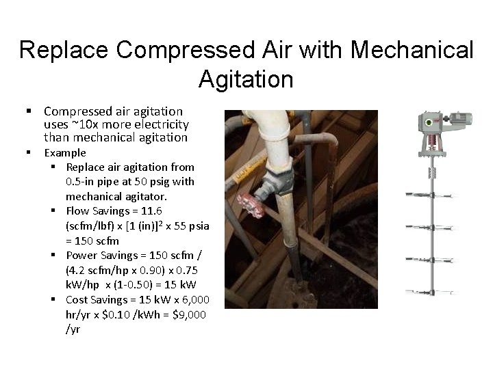Replace Compressed Air with Mechanical Agitation § Compressed air agitation uses ~10 x more