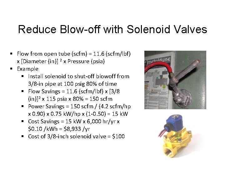 Reduce Blow-off with Solenoid Valves § Flow from open tube (scfm) = 11. 6