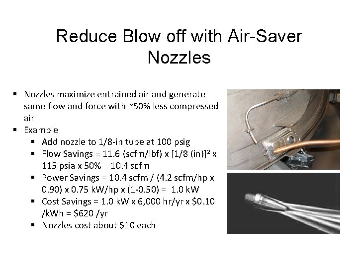 Reduce Blow off with Air-Saver Nozzles § Nozzles maximize entrained air and generate same
