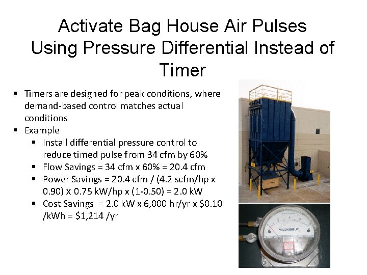 Activate Bag House Air Pulses Using Pressure Differential Instead of Timer § Timers are