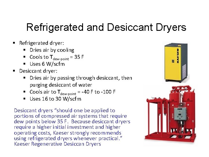 Refrigerated and Desiccant Dryers § Refrigerated dryer: § Dries air by cooling § Cools