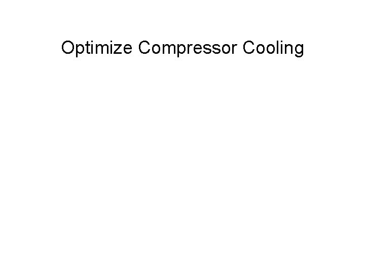 Optimize Compressor Cooling 