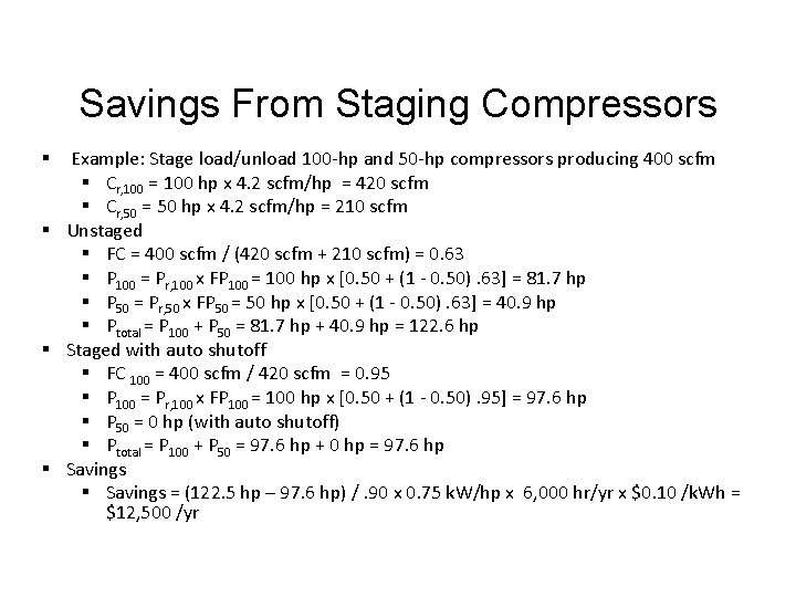 Savings From Staging Compressors Example: Stage load/unload 100 -hp and 50 -hp compressors producing
