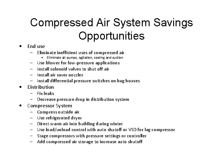 Compressed Air System Savings Opportunities • End use – Eliminate inefficient uses of compressed