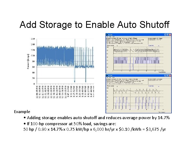 Add Storage to Enable Auto Shutoff Example • Adding storage enables auto shutoff and