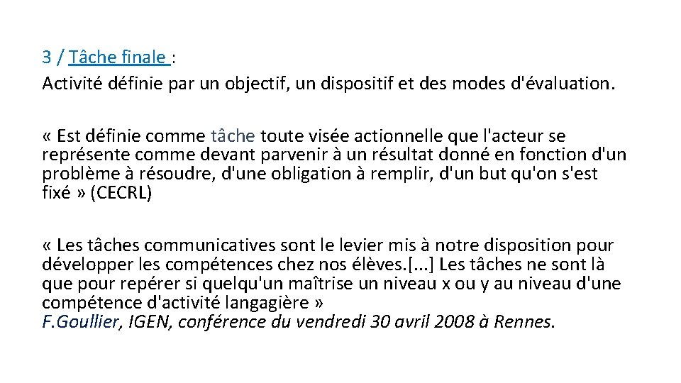 3 / Tâche finale : Activité définie par un objectif, un dispositif et des