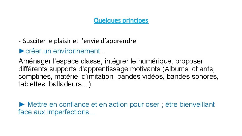 Quelques principes - Susciter le plaisir et l’envie d’apprendre ►créer un environnement : Aménager